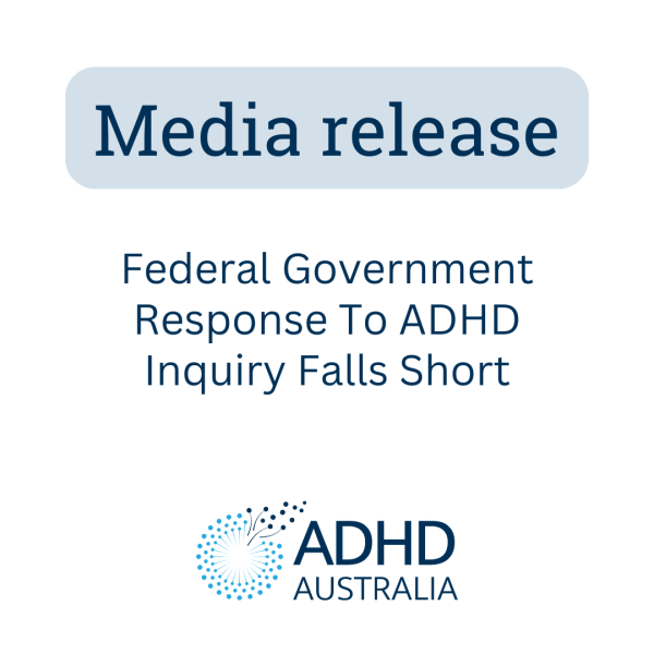 Media Release image with ADHD Australia Logo. Wording says 'Federal Government Response To ADHD Inquiry Falls Short'.