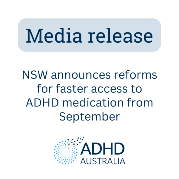 Image with wording 'Media Release. NSW announces reforms for faster access to ADHD medication from September'.